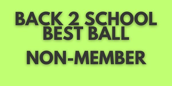 Back 2 School Best Ball - NON-MEMBER